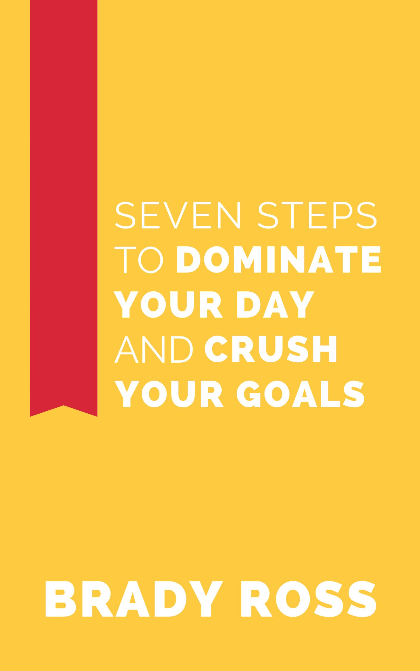 Seven Steps to Dominate Your Day cover